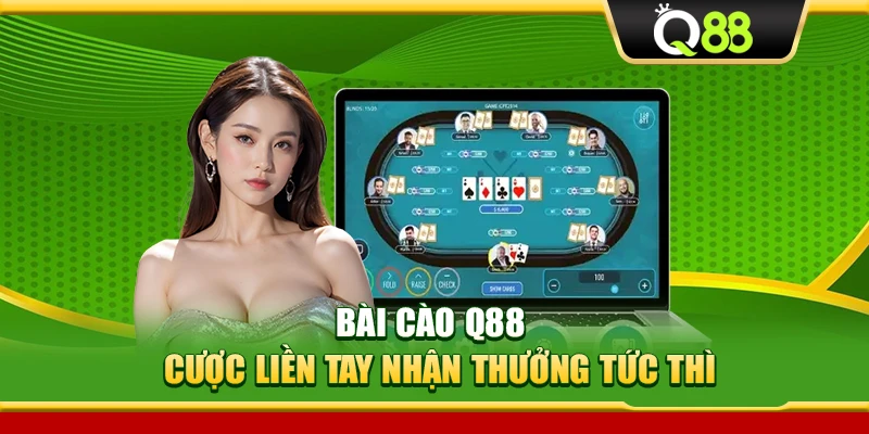 Bài Cào Q88 – Cược Liền Tay Nhận Thưởng Tức Thì