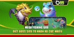 Mega Fishing Q88 – Diệt Boss Siêu To Nhận Xu Cực Nhiều