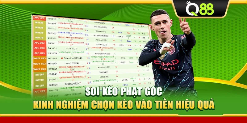 Soi Kèo Phạt Góc – Kinh Nghiệm Chọn Kèo Vào Tiền Hiệu Quả