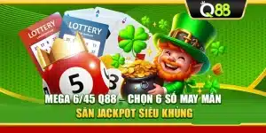 Mega 6 45 Q88 – Chọn 6 Số May Mắn Săn Jackpot Siêu Khủng
