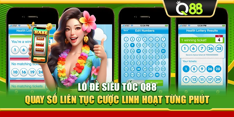 Lô Đề Siêu Tốc Q88 – Quay Số Liên Tục Cược Linh Hoạt Từng Phút