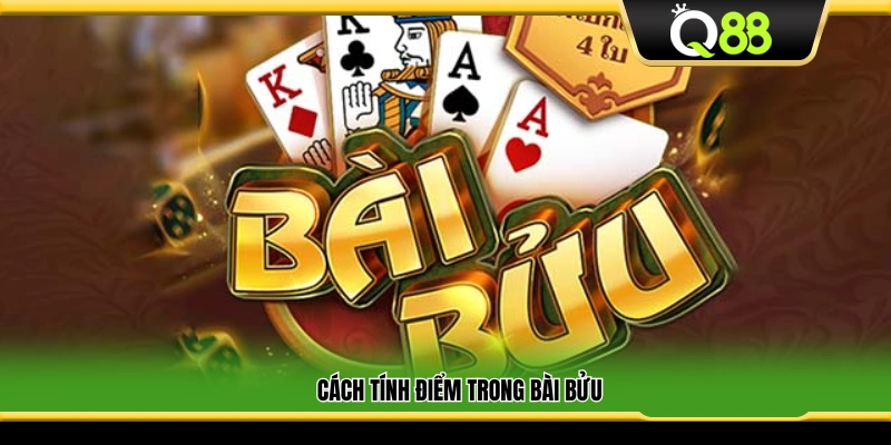 Quy tắc tính điểm của bài bửu Q88 