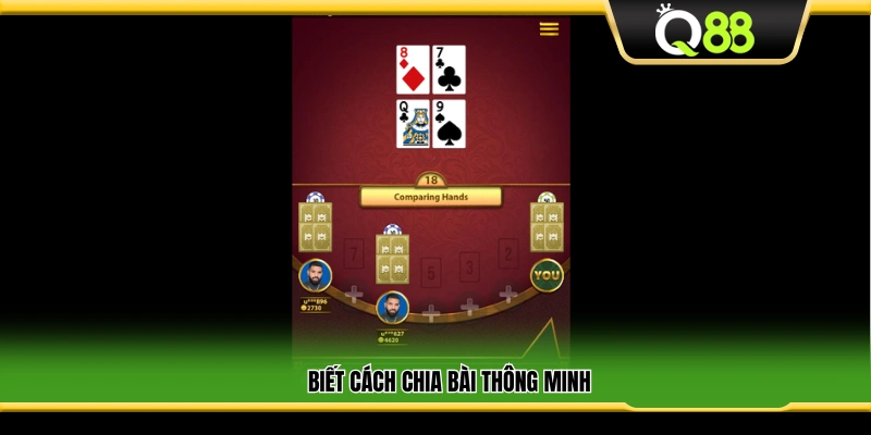 Chia bài khéo léo để tăng cơ hội thắng