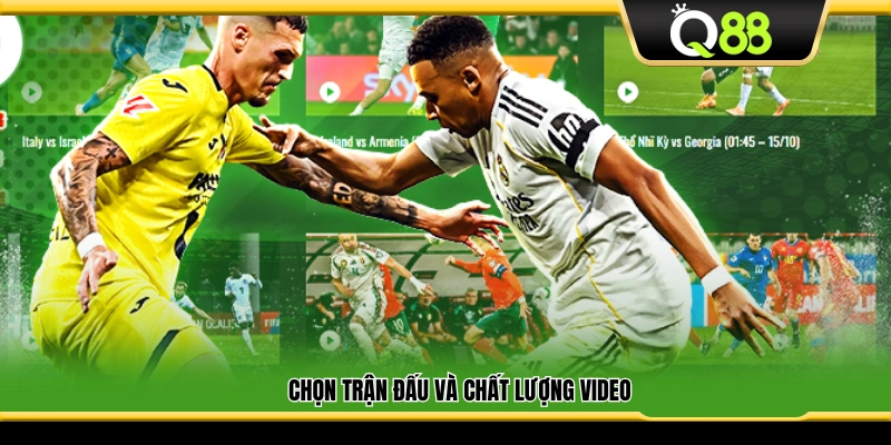 Lựa chọn trận đấu và thiết lập độ nét video