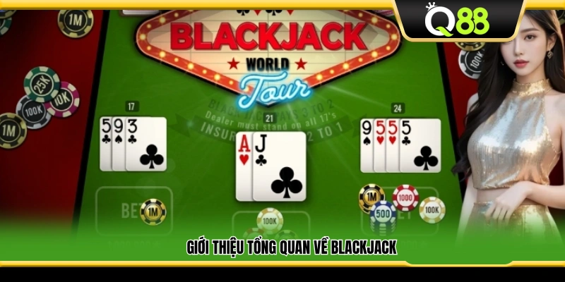 Tổng quan chung về Blackjack