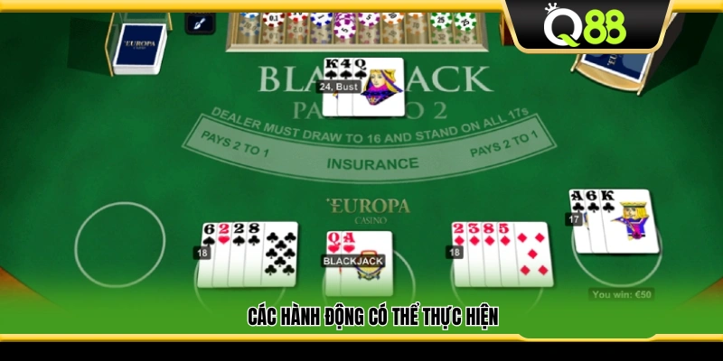 Những lựa chọn hành động khi chơi Blackjack.