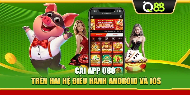 Cài app Q88 trên hai hệ điều hành Android và iOS