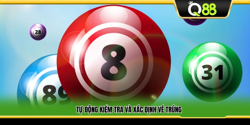 Hệ thống tự kiểm tra và báo vé trúng