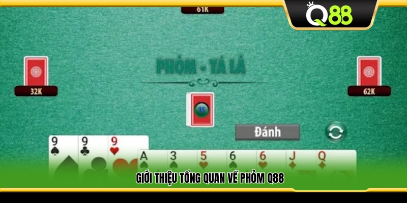 Khái quát về game Phỏm Q88