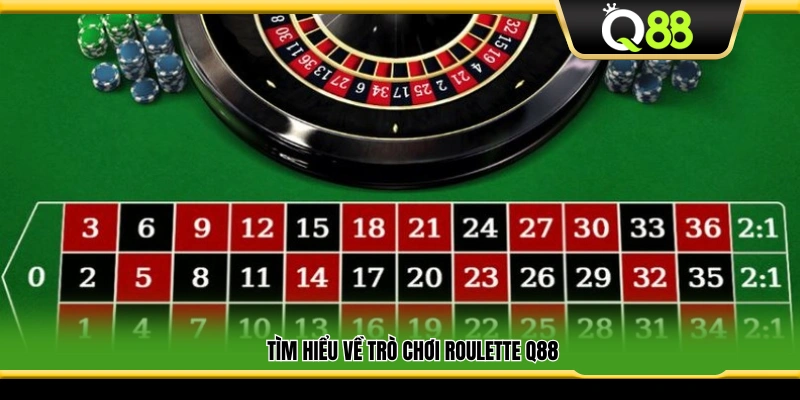 Tìm hiểu cơ bản về game Roulette Q88