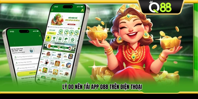 Những lợi ích khi sử dụng app Q 88 trên điện thoại