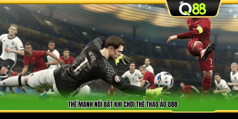 Những ưu điểm nổi bật của thể thao ảo Q88